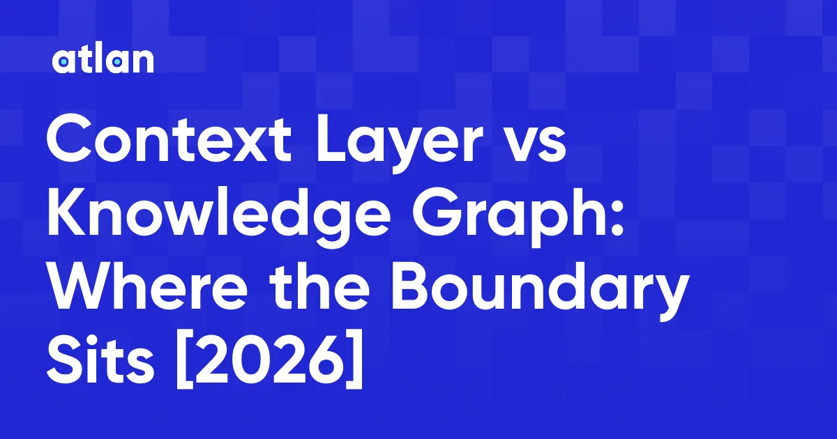 Context Layer vs Knowledge Graph: What's the Difference?